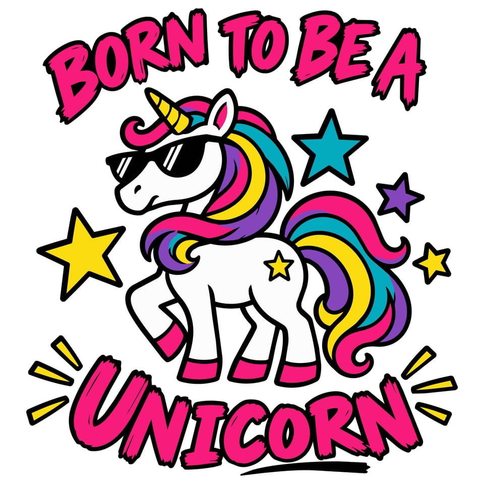Born To Be A Unicorn — original cut file design by Lauren Farrow