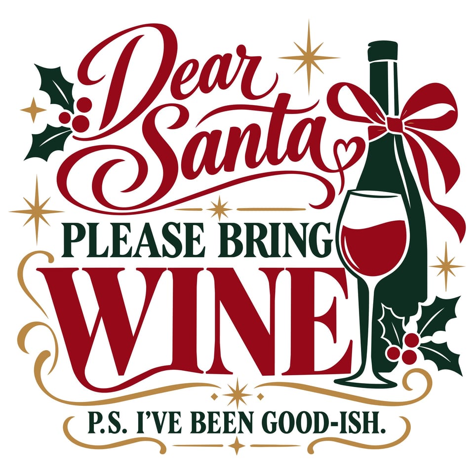 Dear Santa Please Bring Wine — original cut file design by Lauren Farrow